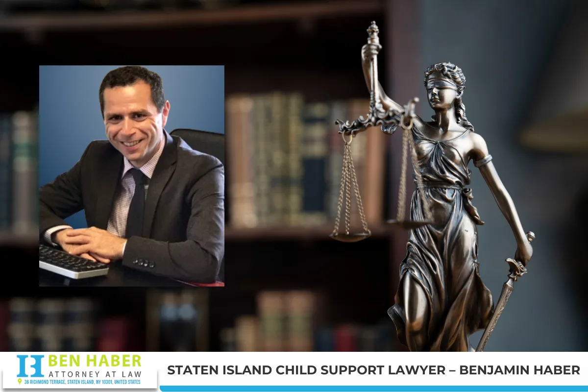 Staten Island Child Support Lawyer – Benjamin Haber
