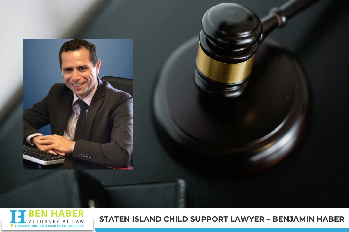Staten Island Child Support Lawyer – Benjamin Haber
