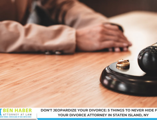 Don’t Jeopardize Your Divorce: 5 Things to Never Hide from Your Divorce Attorney in Staten Island, NY