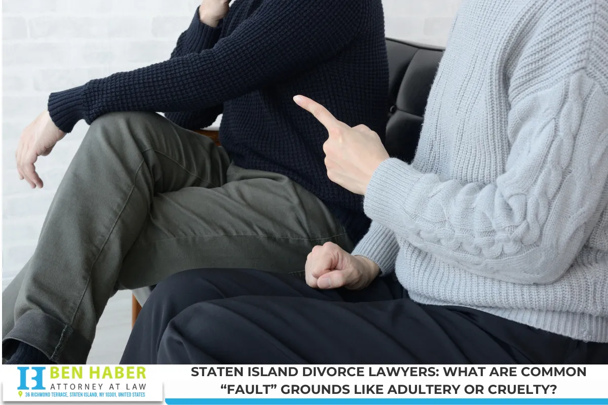 Staten Island Divorce Lawyers: What Are Common “fault” Grounds Like Adultery or Cruelty?